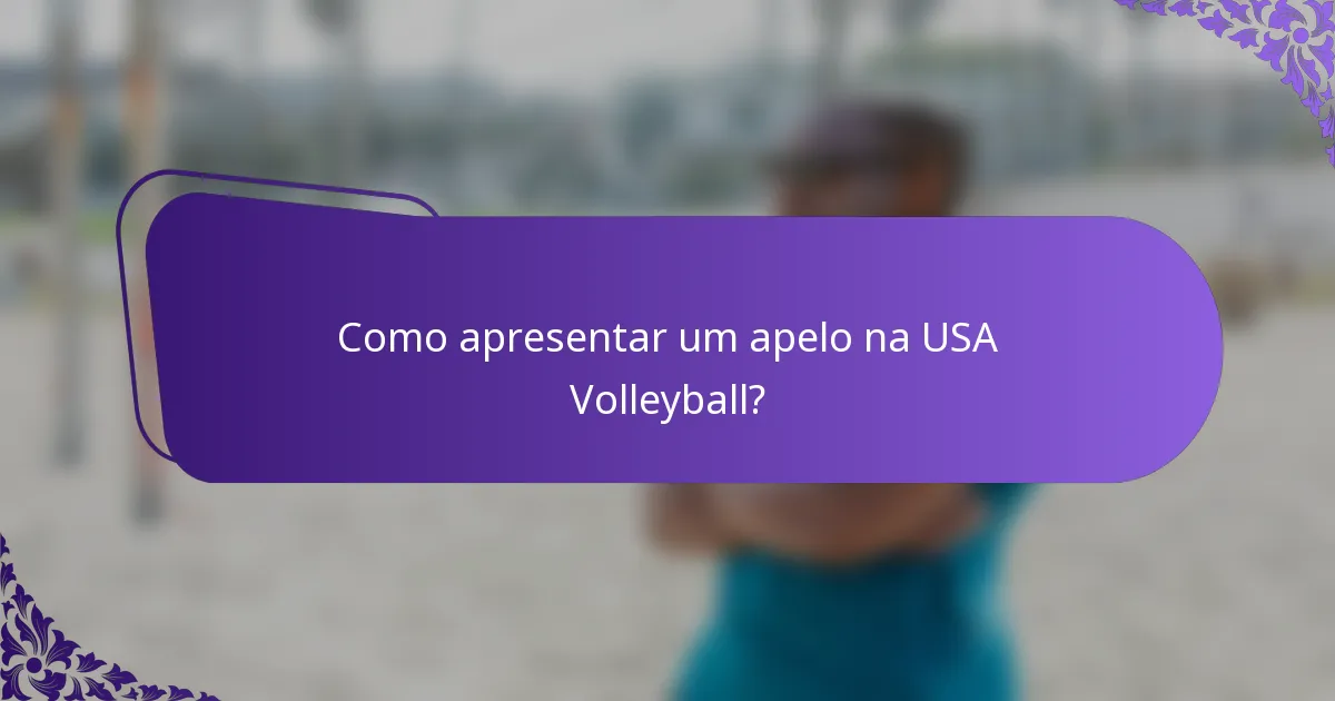 Como apresentar um apelo na USA Volleyball?
