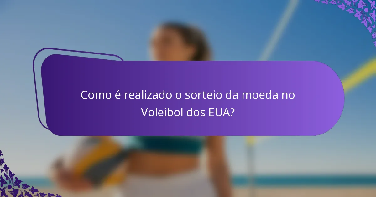 Como é realizado o sorteio da moeda no Voleibol dos EUA?