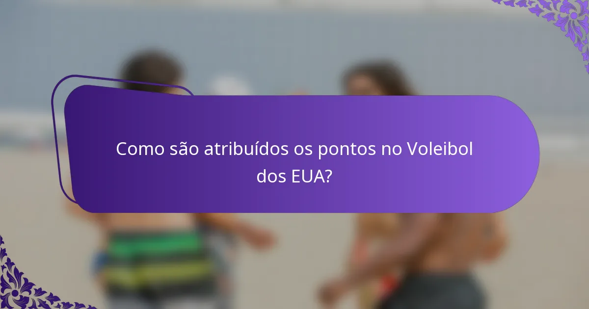 Como são atribuídos os pontos no Voleibol dos EUA?