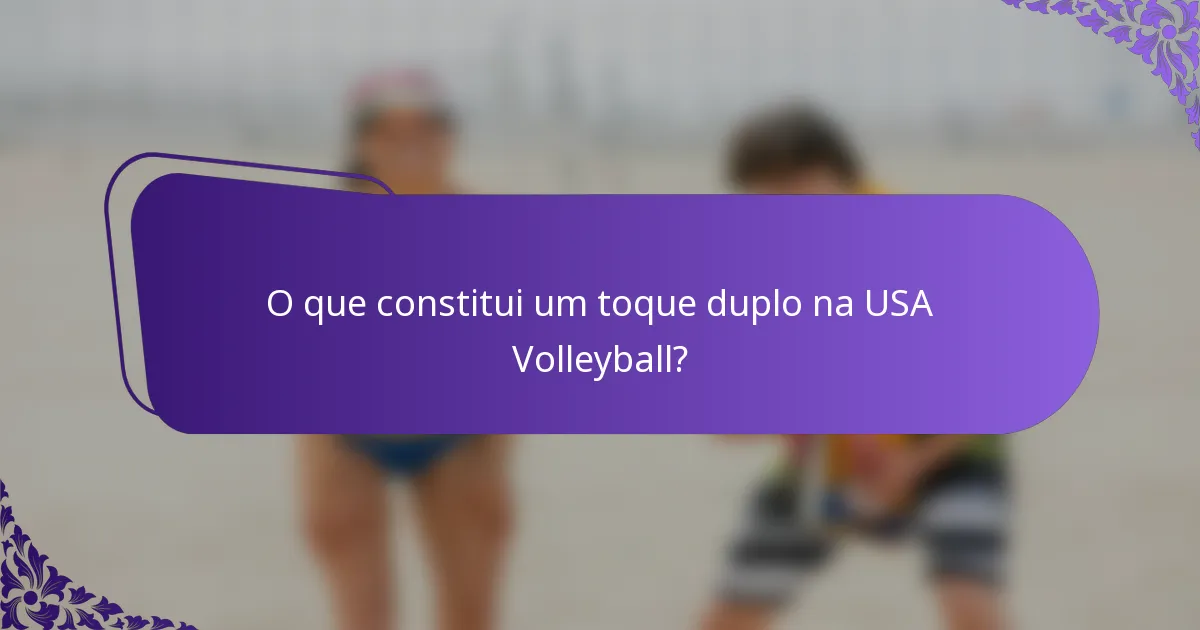 O que constitui um toque duplo na USA Volleyball?