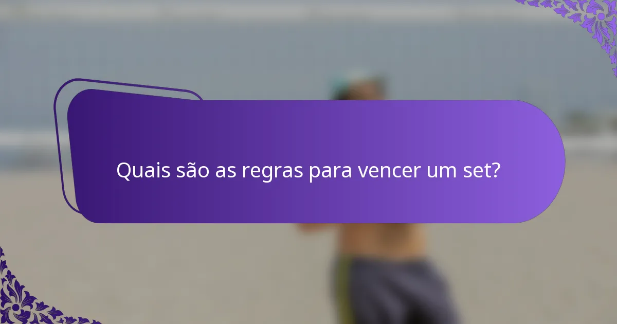 Quais são as regras para vencer um set?