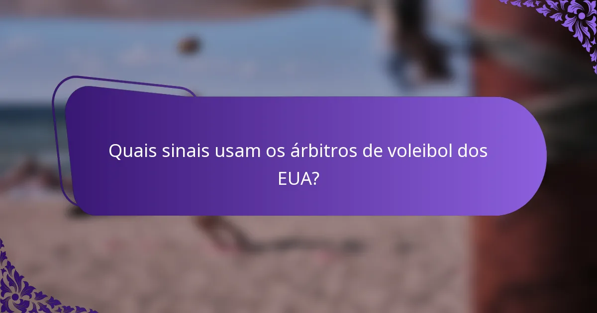 Quais sinais usam os árbitros de voleibol dos EUA?