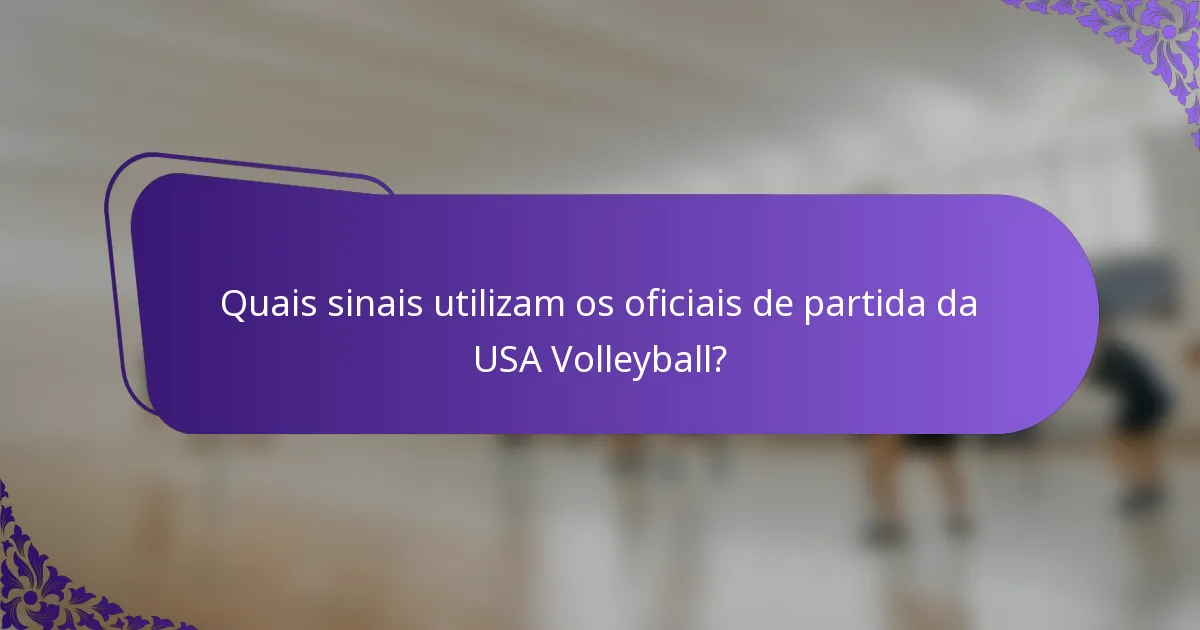 Quais sinais utilizam os oficiais de partida da USA Volleyball?